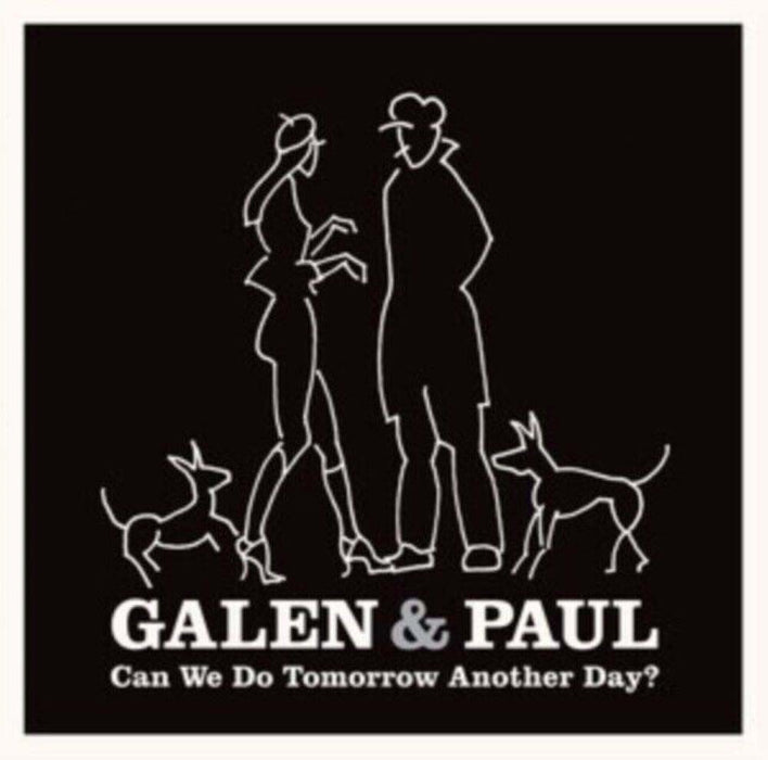 Galen & Paul Can We Do Tomorrow Another Day? Vinyl LP 2023