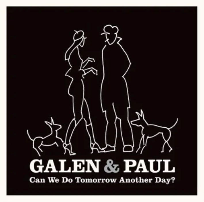 Galen & Paul Can We Do Tomorrow Another Day? Vinyl LP White Colour 2023