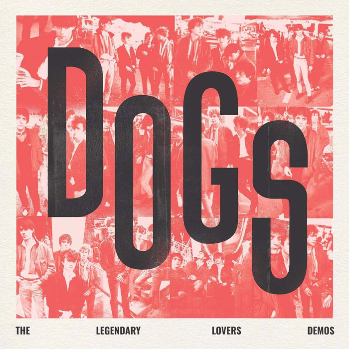 Dogs Dogs - The Legendary Lovers Demos Vinyl LP 2024