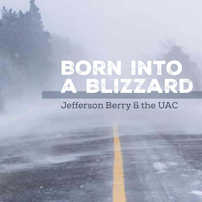 Jefferson Berry & The UAC Born Into A Blizzard Vinyl LP Due Out 09/01/26