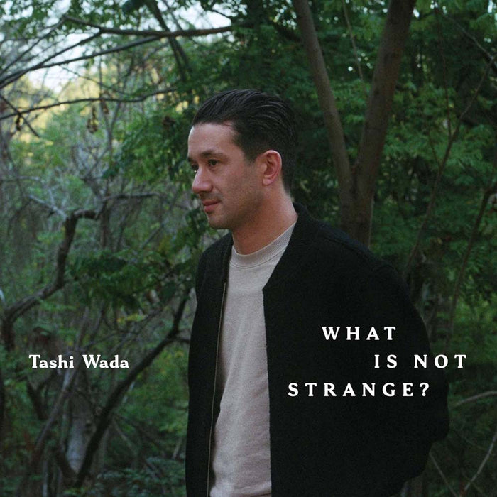 Tashi Wada What Is Not Strange? Vinyl LP 2024