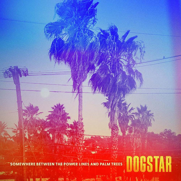 Dogstar Somewhere Between The Power Lines And Palm Trees Vinyl LP 2023