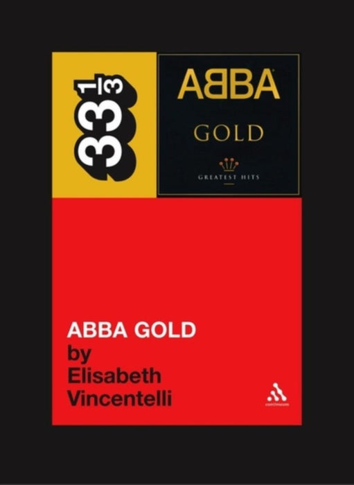 Abba's Abba Gold: Paperback Music Book (33 1/3) 2004