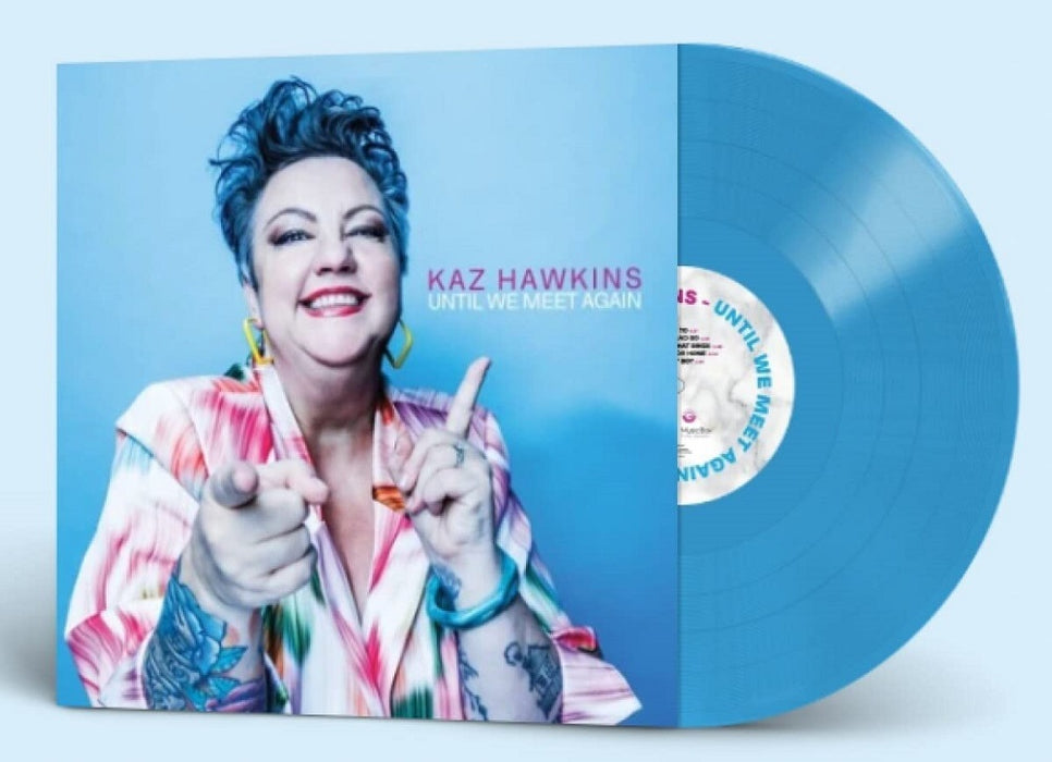 Kaz Hawkins Until We Meet Again Vinyl LP Blue Colour 2023