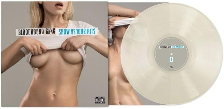 Bloodhound Gang Show Us Your Hits Vinyl LP Milky Clear Colour Due Out 16/10/26