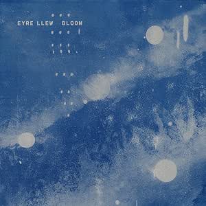 Eyre Llew Bloom Vinyl LP Cloudburst Colour Due Out 18/09/2026