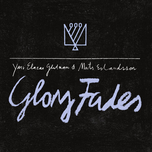 Mats Erlandsson & Yair Elazar Glotman Glory Fades Vinyl LP 2025