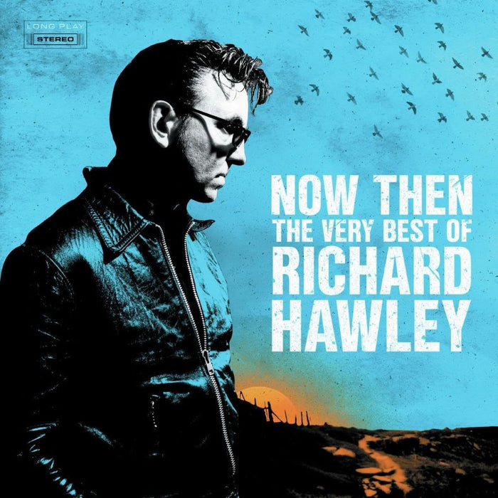 Richard Hawley Now Then: The Very Best of Richard Hawley Vinyl LP 2024