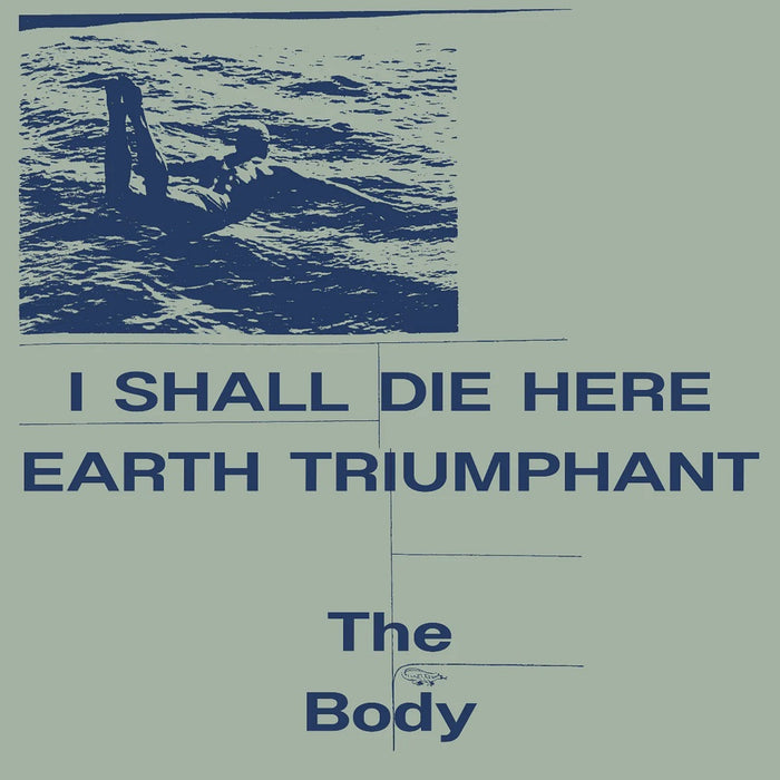 The Body I Shall Die Here / Earth Triumphant Vinyl LP White Colour 2023