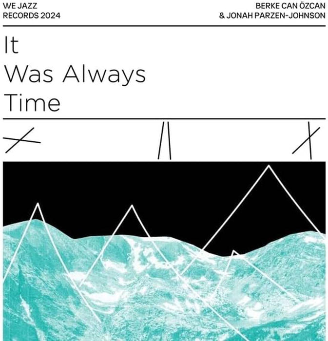 Berke Can Ozcan & Jonah Parzen-Johnson It Was Always Time Vinyl LP 2024