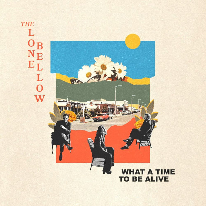 The Lone Bellow What A Time To Be Alive Vinyl LP 2026