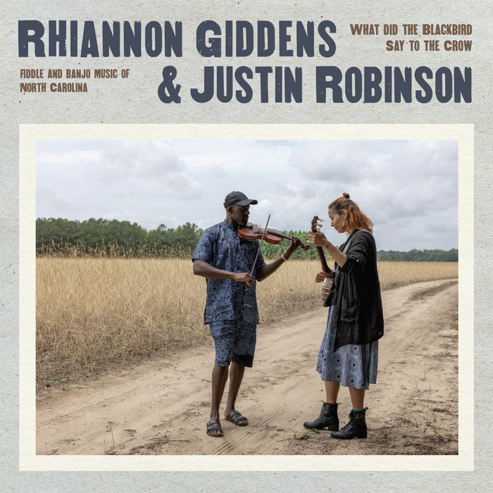 Rhiannon Giddens & Justin Robinson What Did the Blackbird Say to the Crow Vinyl LP 2025