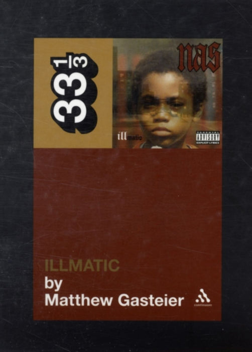 Matthew Gasteier Nas's Illmatic Paperback Music Book (33 1/3) 2009