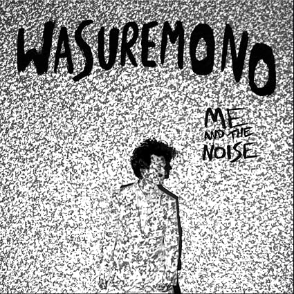 Wasuremono Me And The Noise LP Black vinyl Due Out 30/10/26