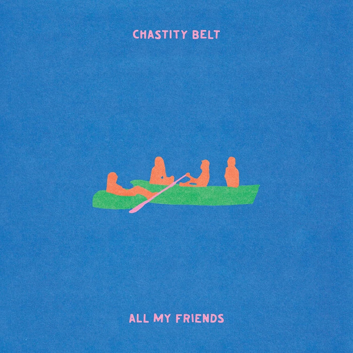 Chastity Belt All My Friends Vinyl LP Transparent Green Colour Due Out 06/11/26