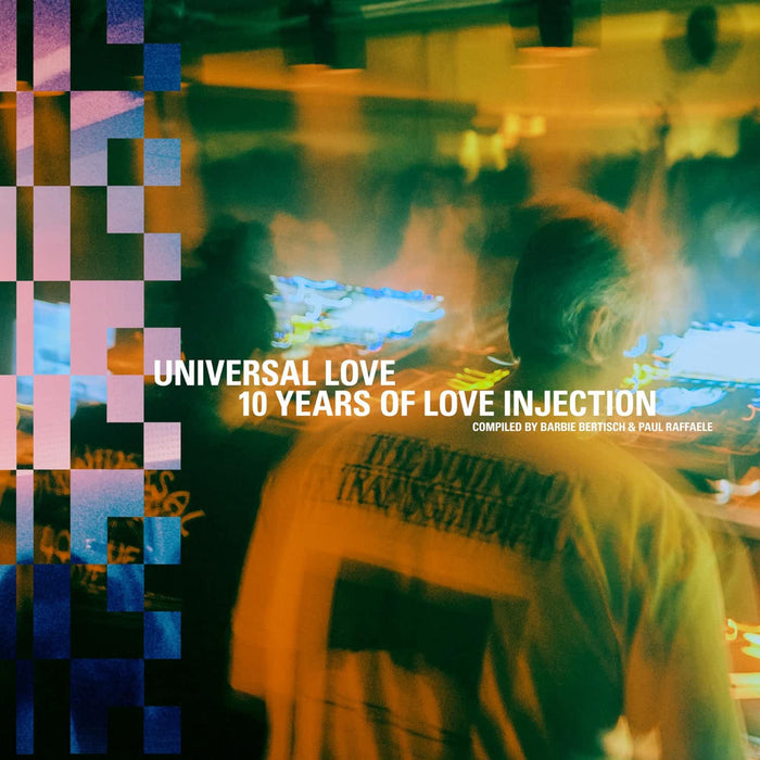 various artists Universal Love: 10 Years of Love Injection compiled by Barbie Bertisch & Paul Raffaele Vinyl LP Due Out 26/06/26