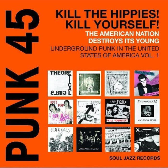 Soul Jazz Records Presents Punk 45: Kill The Hippies! Kill Yourself! - The American Nation Destroys Its Young: Underground Punk In The United States Of America, 1973-1980 Vinyl LP Orange Colour RSD 2024