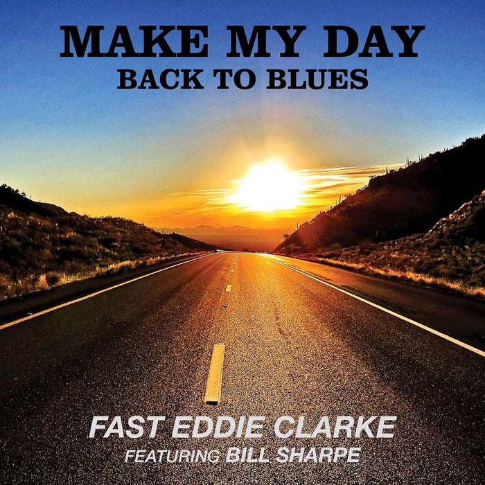 Fast Eddie Clarke Feat. Bill Sharpe Make My Day - Back To Blues Vinyl LP 2025