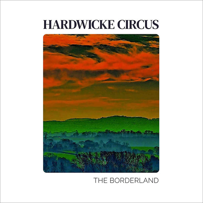 Hardwicke Circus The Borderland Vinyl LP 2021