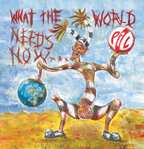 PUBLIC IMAGE LTD WHAT THE WORLD NEEDS NOW LP VINYL NEW 33RPM