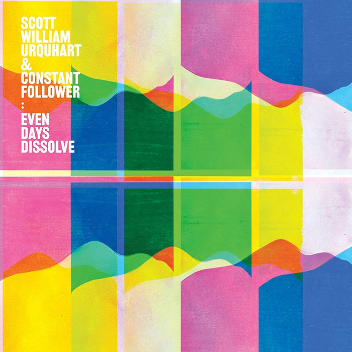 Scott William Urquhart & Constant Follower Even Days Dissolve Vinyl LP 2023