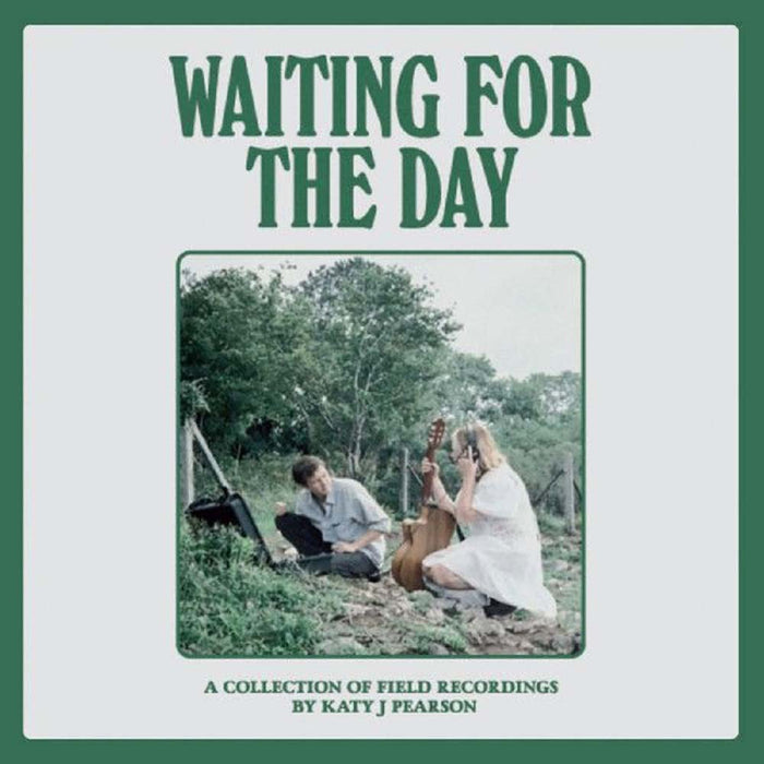 Katy J Pearson Waiting For The Day A Collection Of Field Recordings Vinyl LP RSD 2022