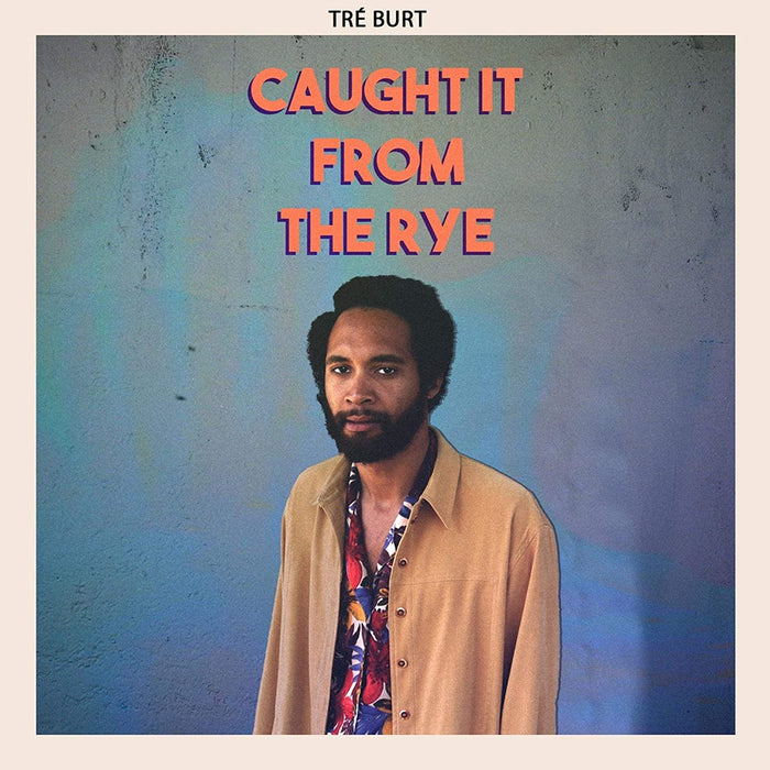 Tre Burt - Caught It From The Rye Vinyl LP 2020