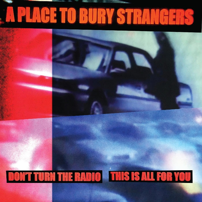 A Place To Bury Strangers Don't Turn The Radio/This Is All For You 7" Vinyl Single White Colour 2024