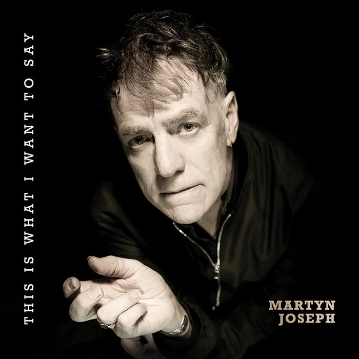 Martyn Joseph This Is What I Want To Say Vinyl LP 2024