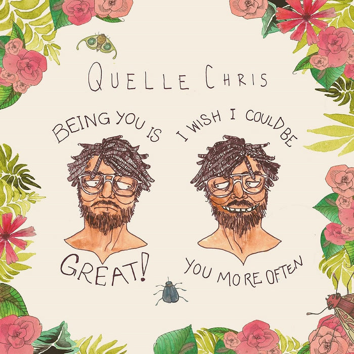 Quelle Chris Being You Is Great, I Wish I Could Be You More Often Vinyl LP Multicolor Splatter Colour 2023