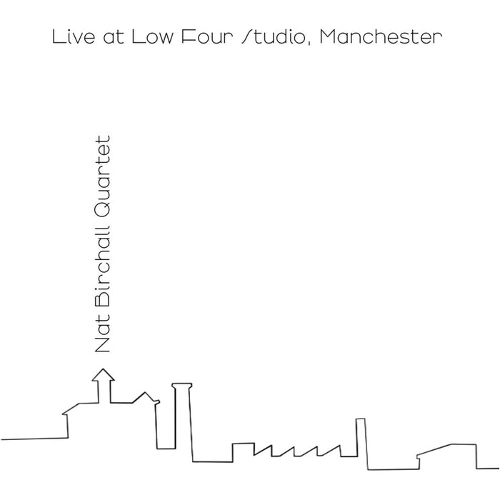 Nat Birchall Quartet Live At Low Four Studio, Manchester Vinyl LP Due Out 24/07/26