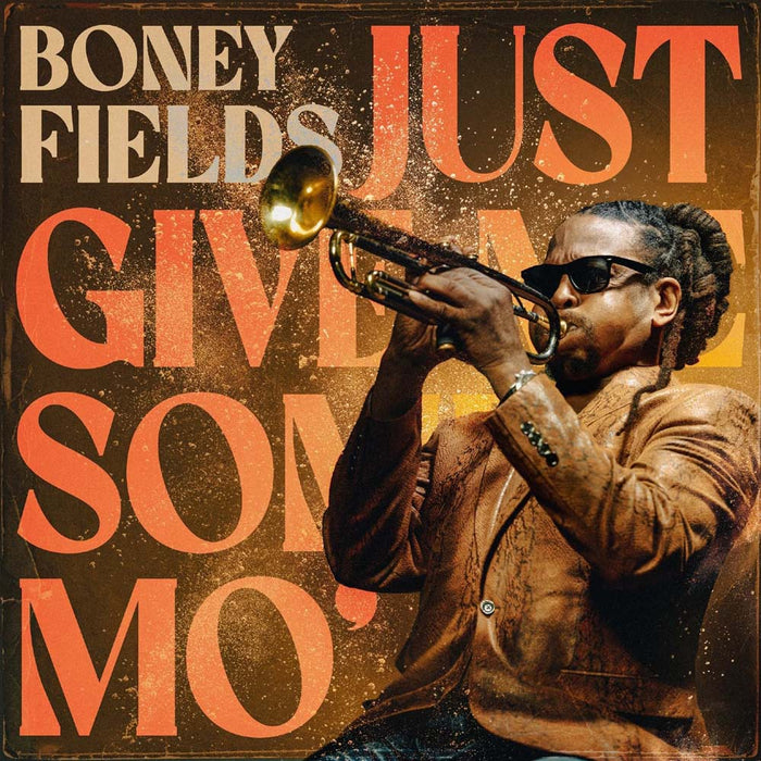 Boney Fields Just Give Me Some Mo' Vinyl LP 2024