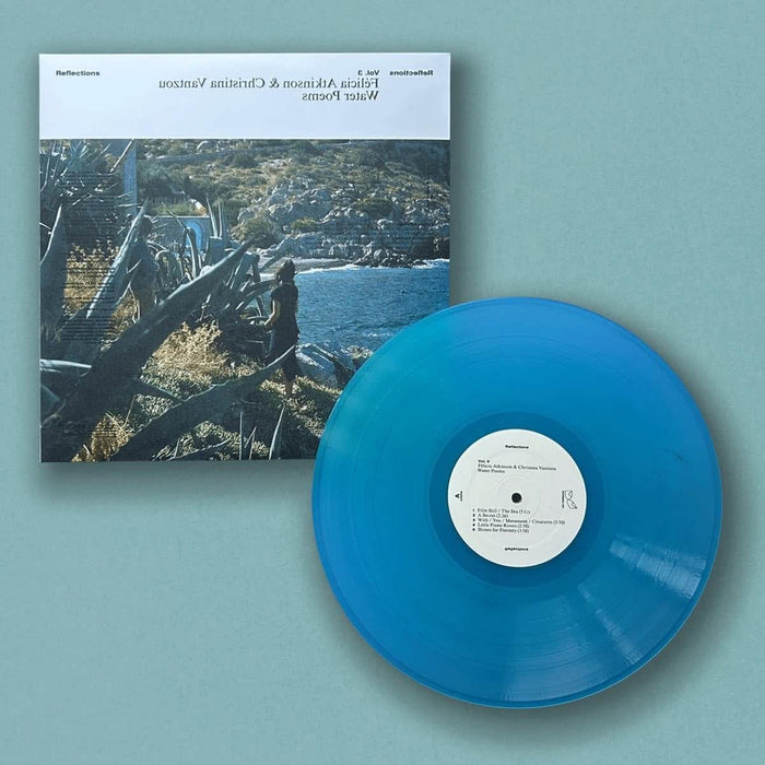 Felicia Atkinson & Christina Vantzou Reflections Vol. 3: Water Poems Vinyl LP Due Out 21/08/26