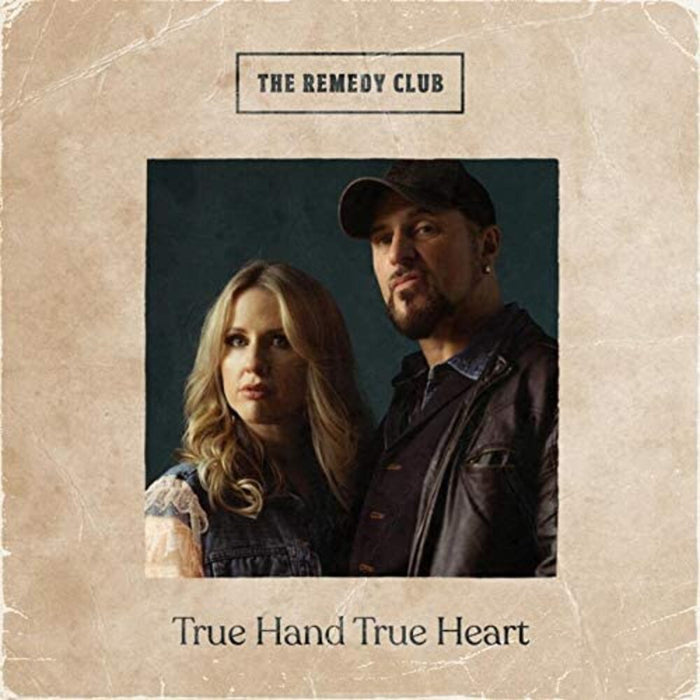 The Remedy Club True Hand True Heart Vinyl LP 2021