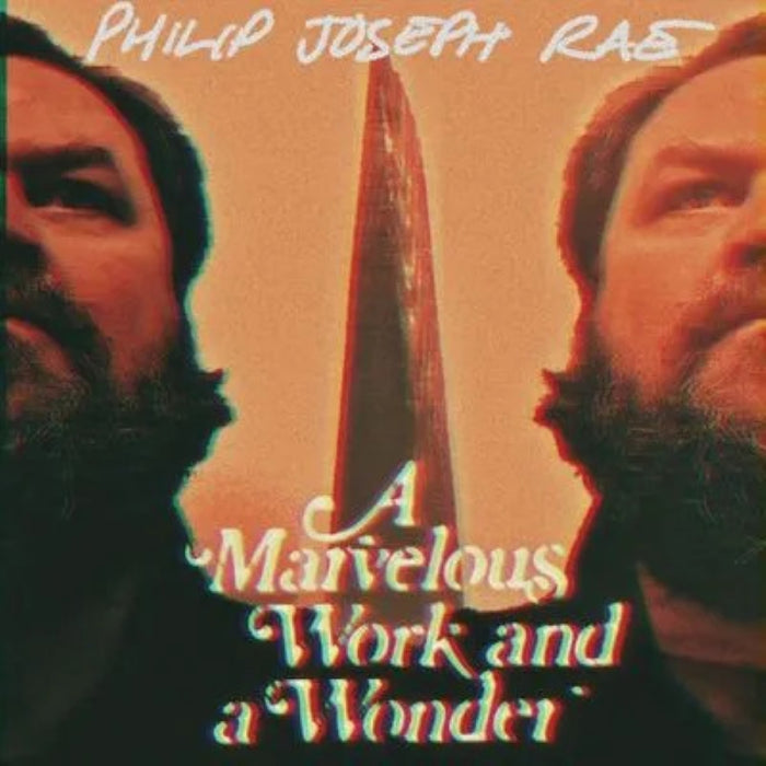 Philip Joseph Rae A Marvellous Work And A Wonder Vinyl LP Due Out 08/11/24