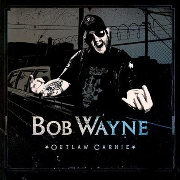 Bob Wayne Outlaw Carnie Vinyl LP 2011