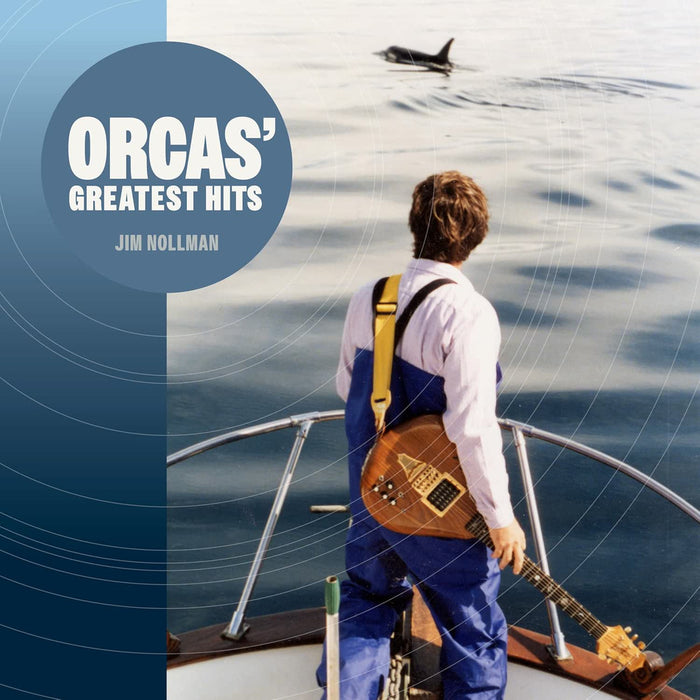 Jim Nollman Orcas' Greatest Hits Vinyl LP Due Out 14/08/26