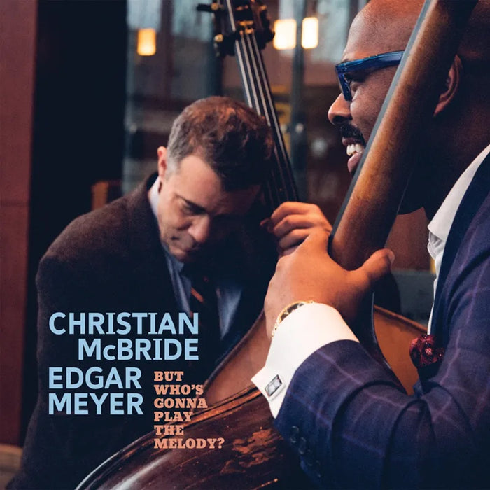 Christian McBride & Edgar Meyer But Who's Gonna Play the Melody Vinyl LP Light Blue Colour US RSD 2024