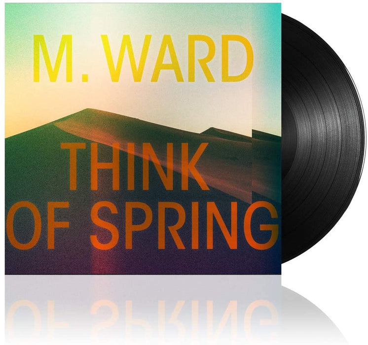 M. Ward - Think Of Spring Vinyl LP 2021