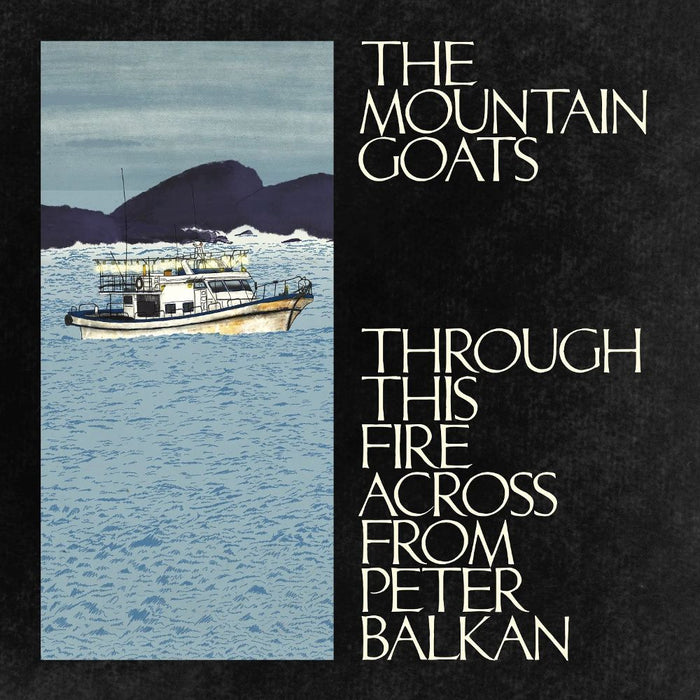 The Mountain Goats Through This Fire Across from Peter Balkan Vinyl LP Indies Bluewater Colour 2025