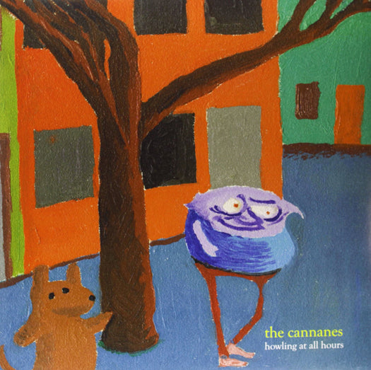 CANNANES HOWLING AT ALL HOURS LP VINYL 33RPM NEW