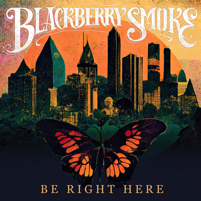 Blackberry Smoke Be Right Here Vinyl LP 2024