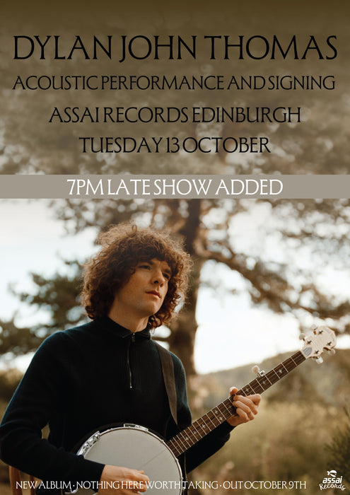 Dylan John Thomas Nothing Here Worth Taking Late Instore Performance & Signing Edinburgh Priority Entry with Pre-Order (7pm Tuesday 13th October 2026)