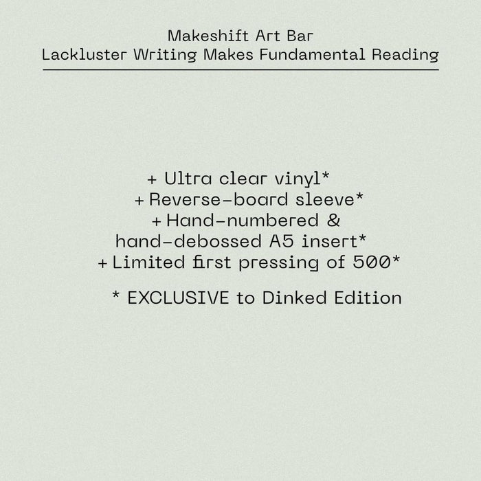 Makeshift Art Bar Lackluster Writing Makes Fundamental Reading Vinyl LP 2025 Dinked Early Doors #1