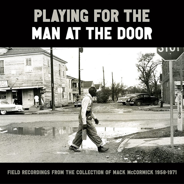 Playing for the Man at the Door: Field Recordings from the Collection of Mack McCormick, 1958-1971 CD Boxset 2023