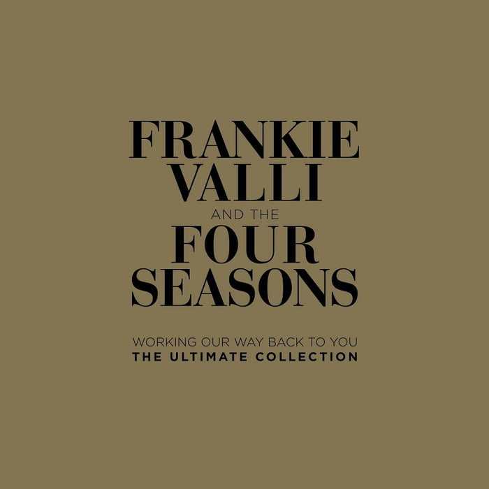 Frankie Valli & The Four Seasons Working Our Way Back To You The Ultimate Collection 2023