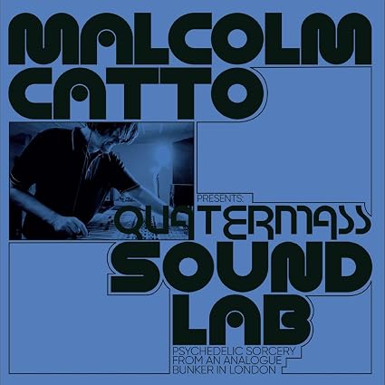 Various Artists Malcolm Catto Presents: Quatermass Sound Lab Vinyl LP Due Out 18/09/2026