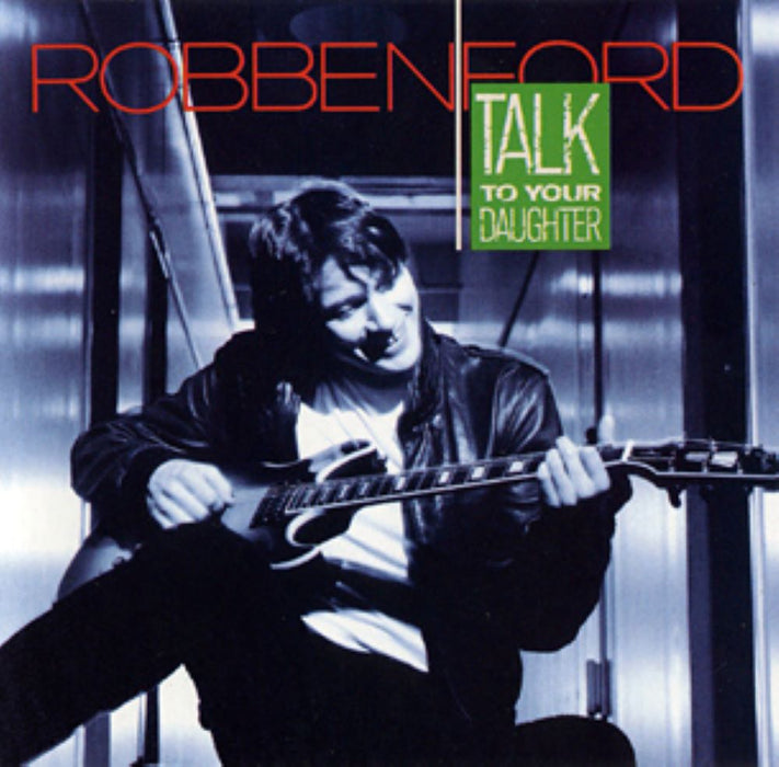 Robben Ford Talk To Your Daughter Vinyl LP 2015