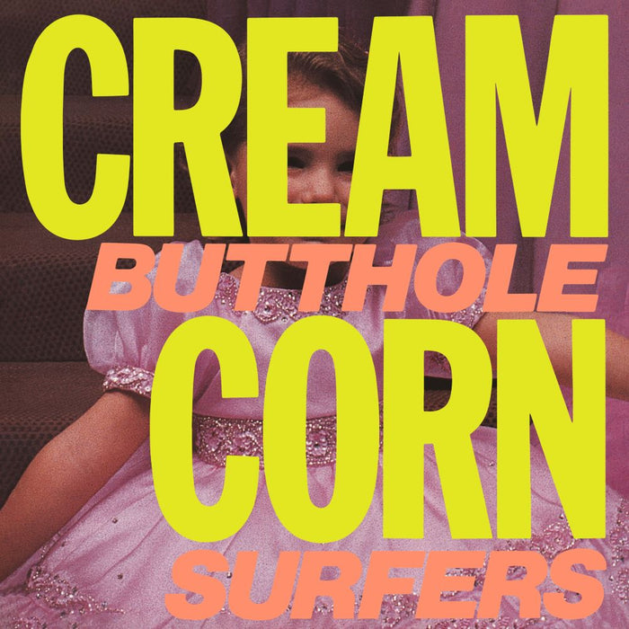 Butthole Surfers Cream Corn from the Socket of Davis 12" Vinyl EP 2024