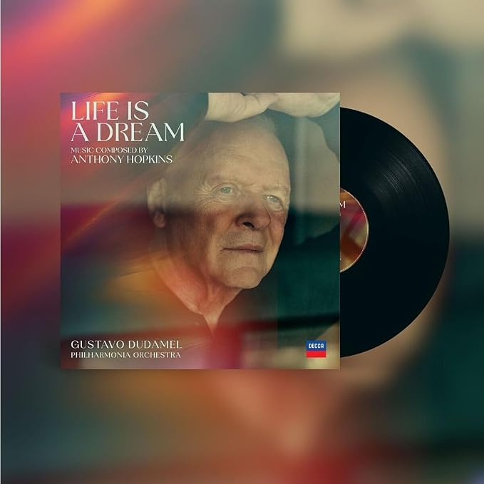 Anthony Hopkins, Gustavo Dudamel, Philharmonia Orchestra Life Is A Dream Vinyl LP Due Out 30/10/26